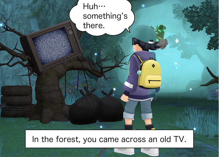 “Huh… something’s there.”
In the forest, you came across an old TV.